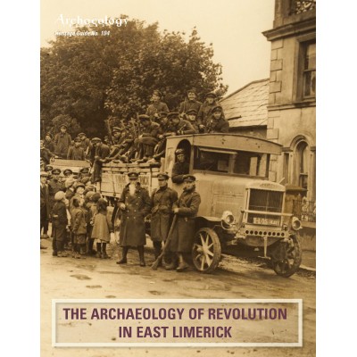 HERITAGE GUIDE No. 104 THE ARCHAEOLOGY OF REVOLUTION  IN EAST LIMERICK